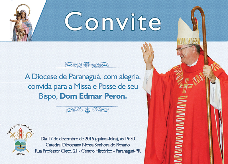 CONVITE - Missa e posse de Dom Edmar Peron em Paranaguá