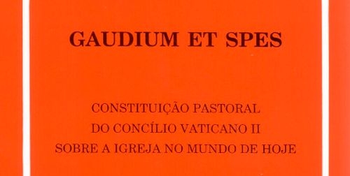 DOC 41 - GAUDIUM ET SPES - CONSTITUIÇÃO PASTORAL DO CONCÍLIO VATICANO II  SOBRE A IGREJA NO MUNDO DE HOJE